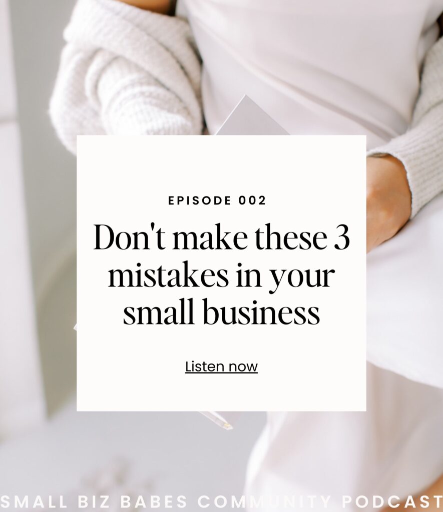 Small Biz Babes Community Podcast - Don't make these 3 mistakes in your small business