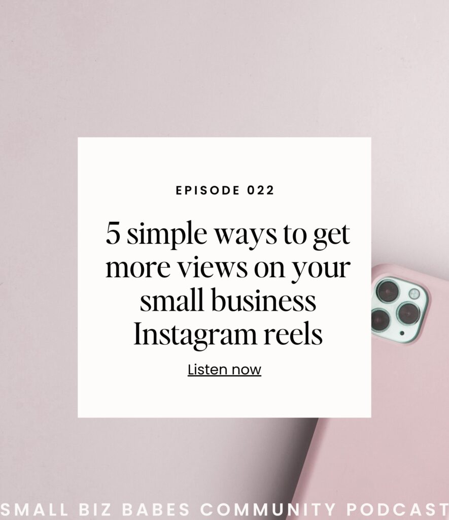 5 simple ways to get more views on your small business instagram reels - graphic for podcast episode 
