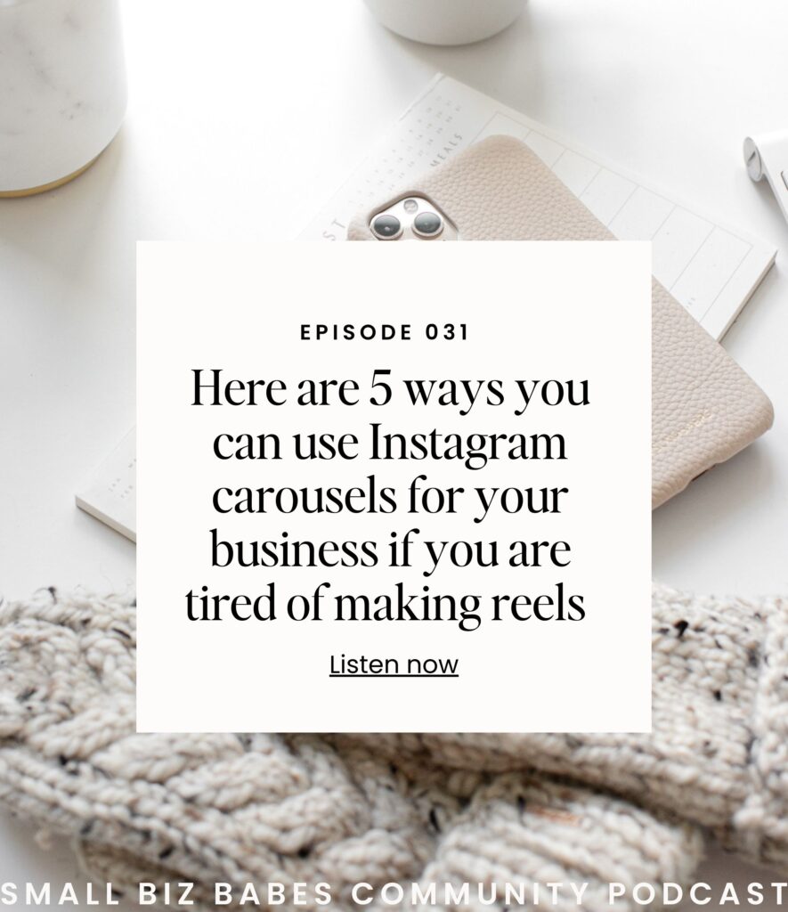 Here are 5 ways you can use Instagram carousels for your business if you are tired of making reels - Small Biz Babes Community Podcast