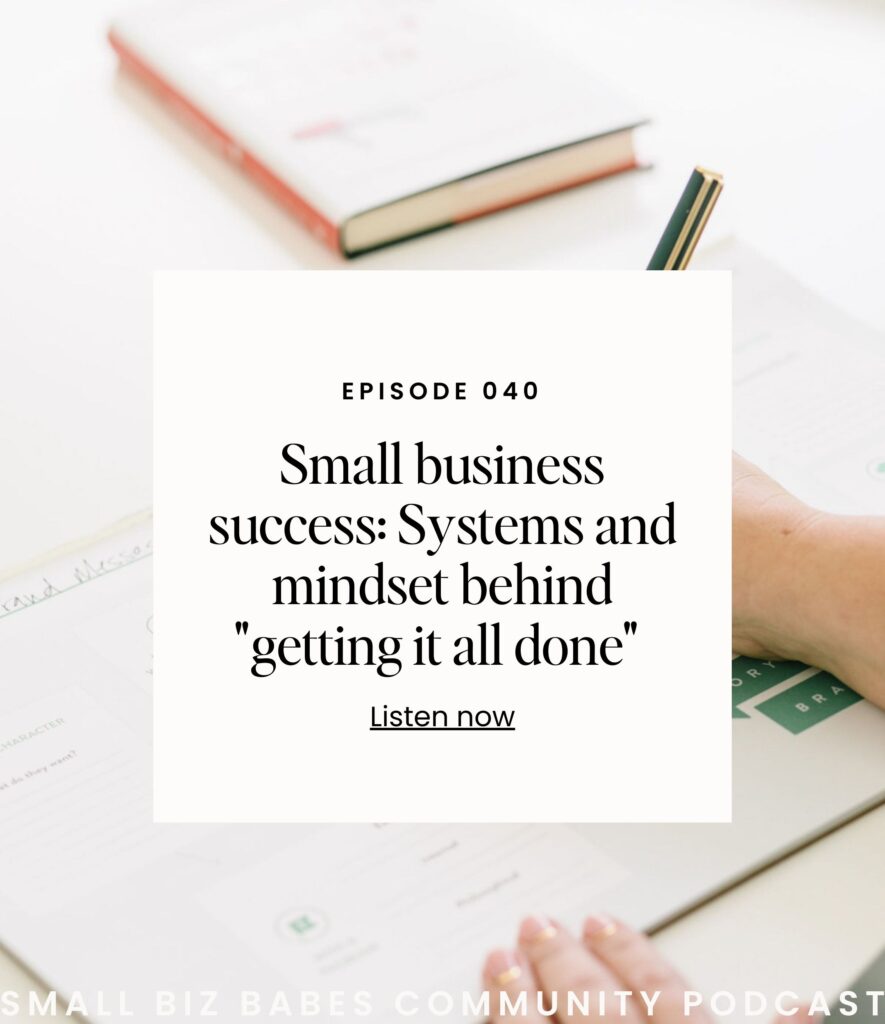 Systems and mindset behind “getting it all done” Part 1 - Small Biz Babes Community Podcast