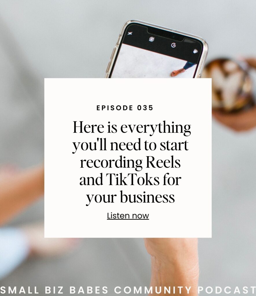 Here is everything you'll need to start recording Reels and TikToks for your business - Small Biz Babes Community Podcast